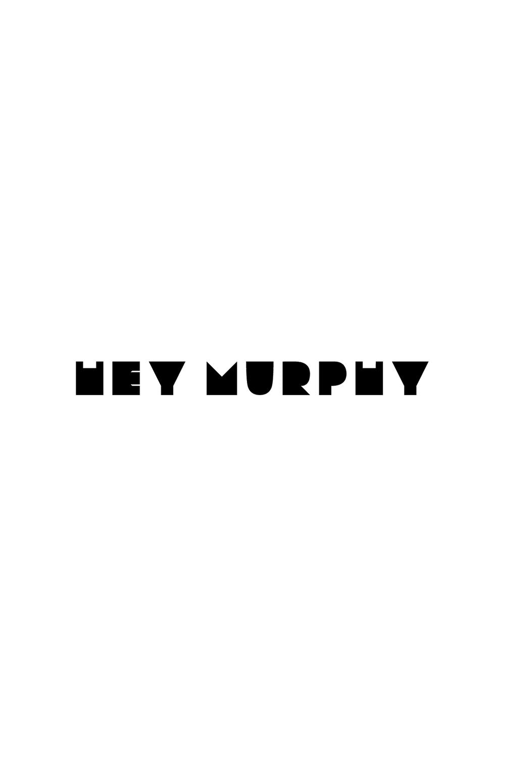 Hey Murphy
