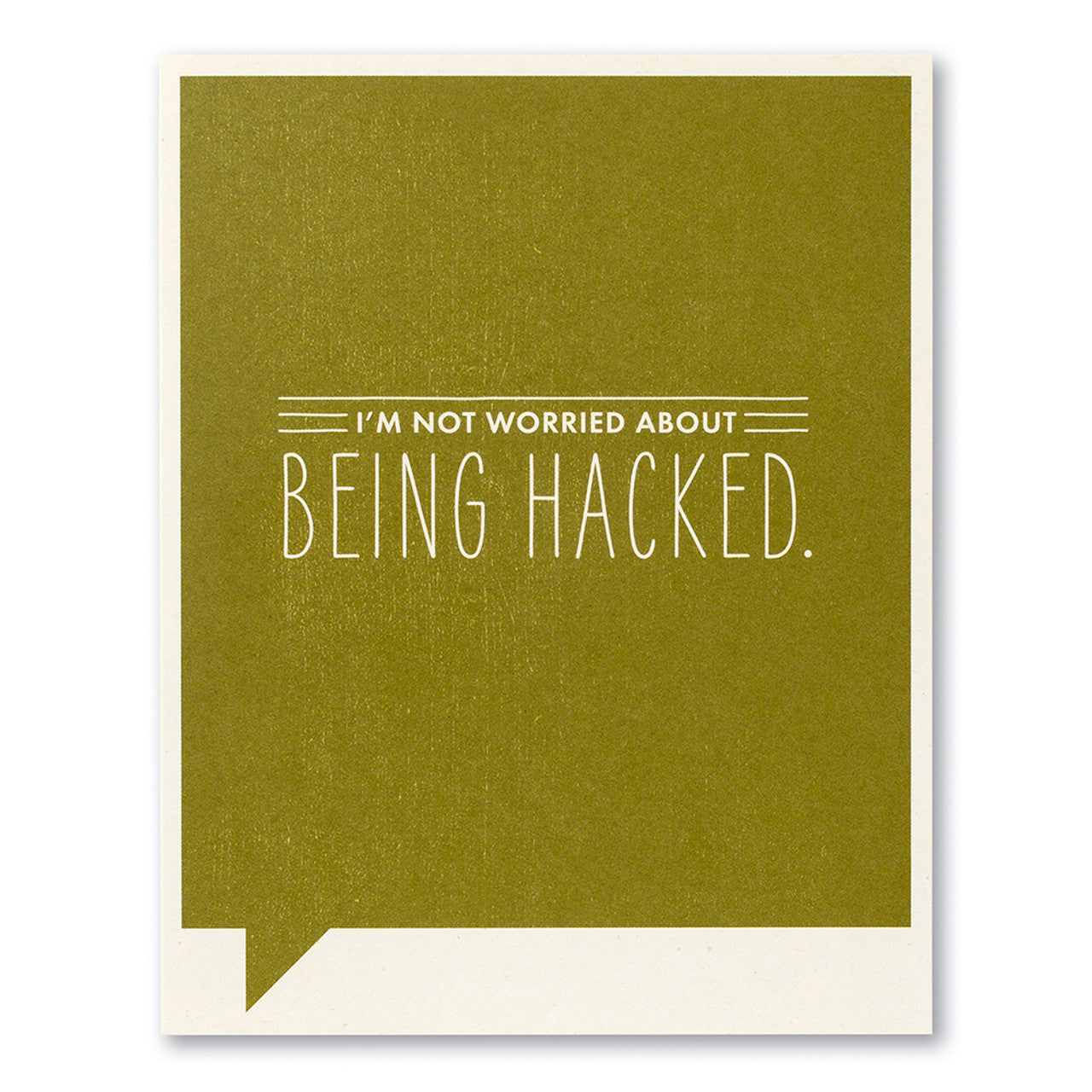I&#39;m Not Worried About Being Hacked Greeting Card