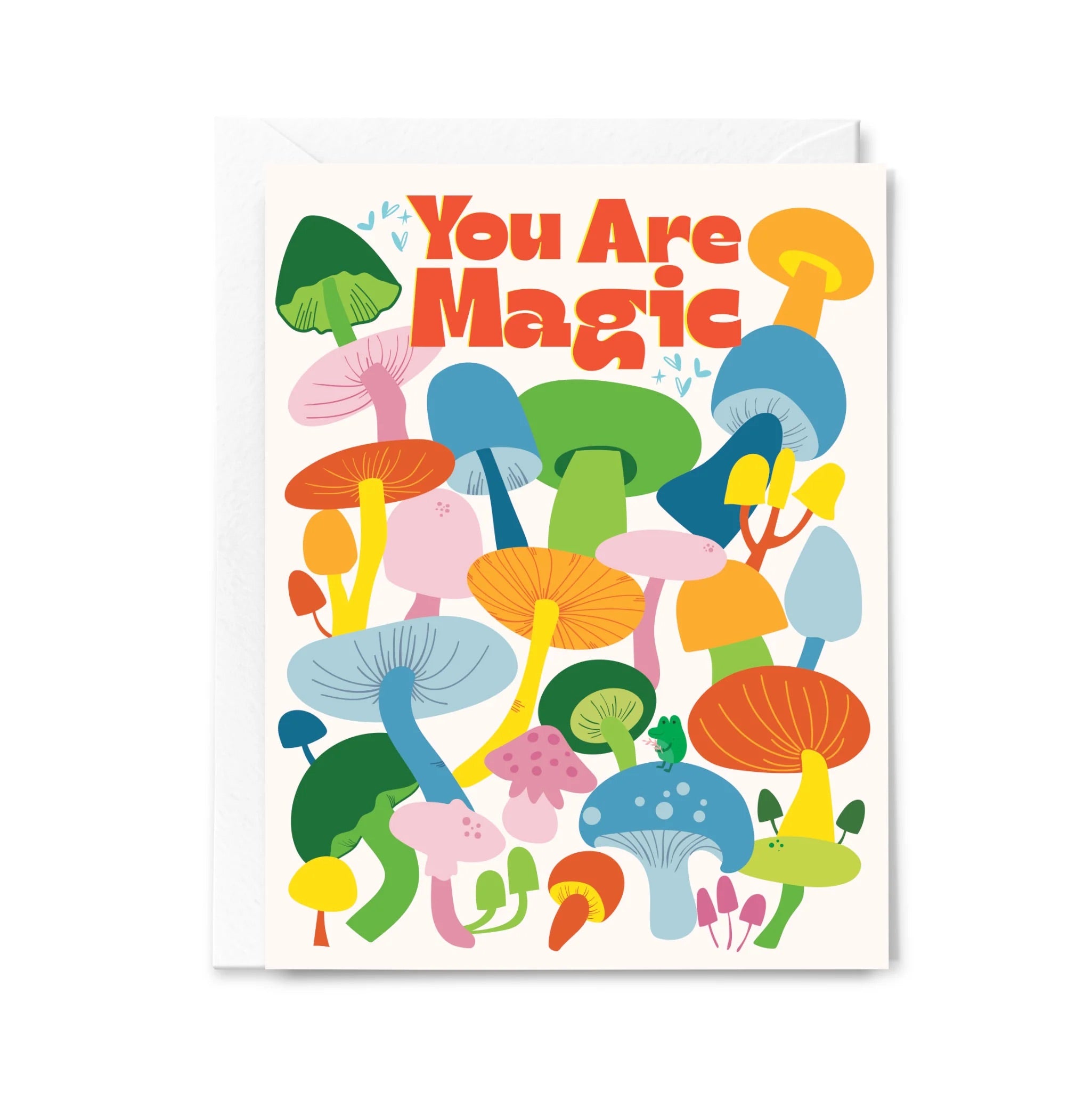 You Are Magic Mushrooms Greeting Card