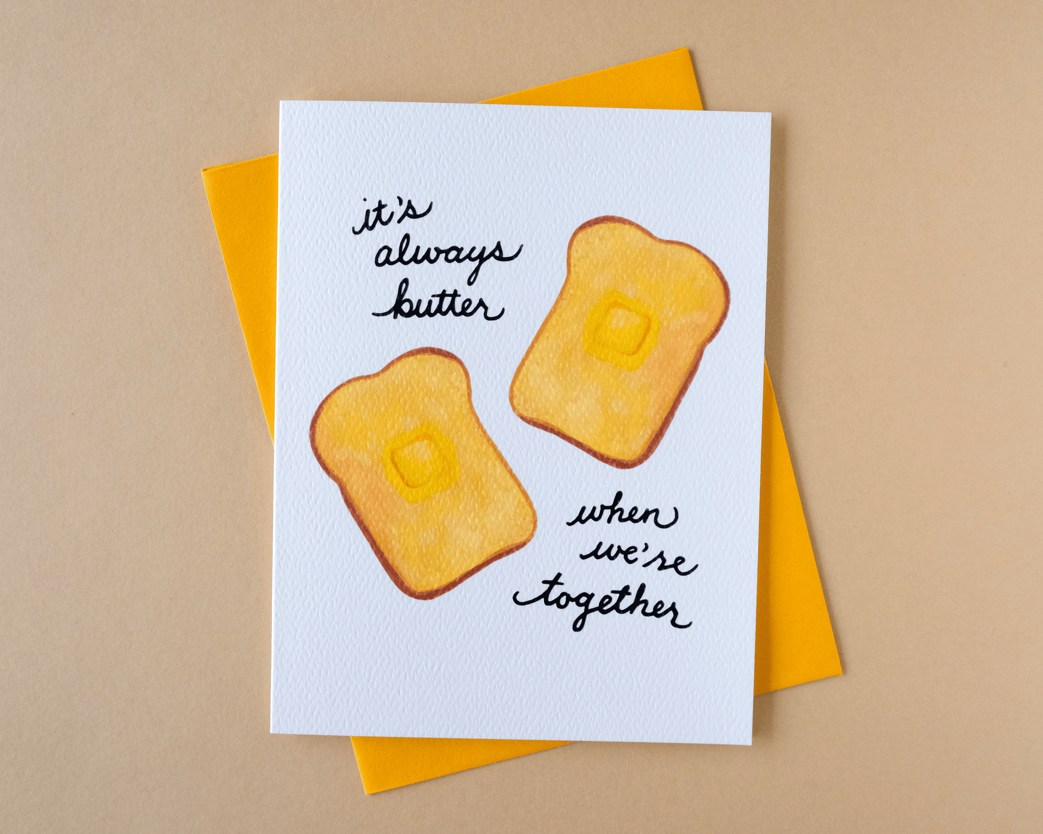 Butter When We&#39;re Together Toast Greeting Card