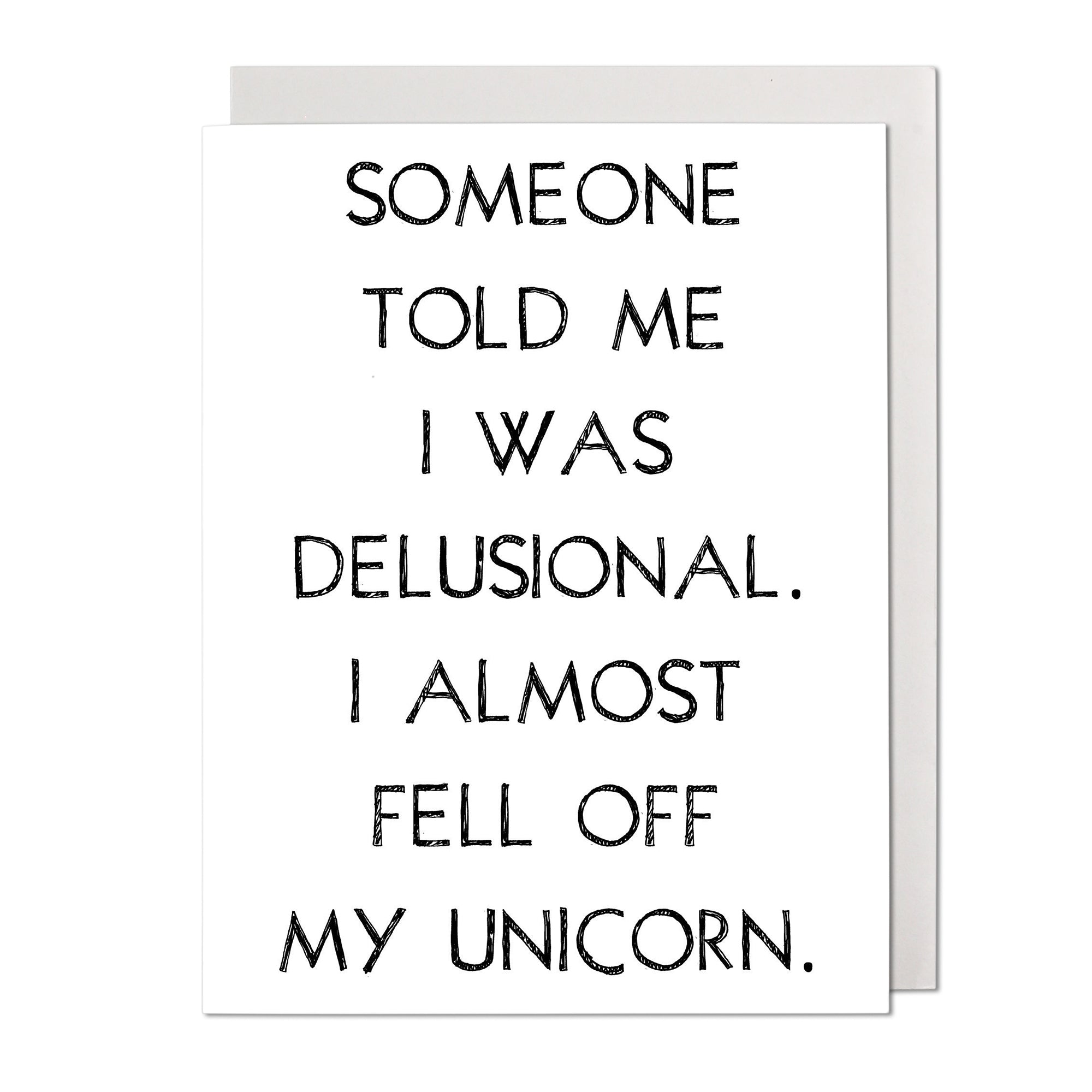 Someone Told Me I Was Delusional Birthday Card